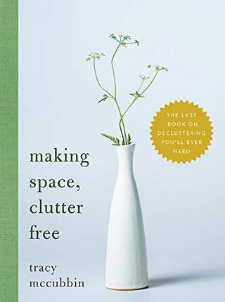 Vytváranie priestoru bez neporiadku: Posledná kniha o upratovaní, ktorú kedy budete potrebovať