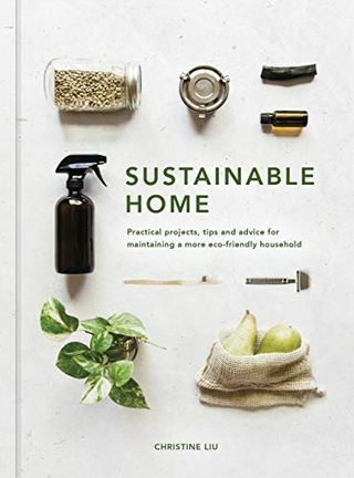 Udržateľný dom: Praktické projekty, tipy a rady na udržanie ekologickejšej domácnosti